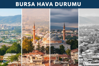 Bursa'da Bugün Hava Nasıl Olacak?