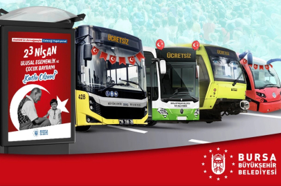 Bursa’da 23 Nisan’da toplu ulaşım ücretsiz