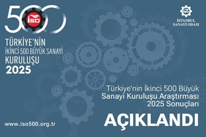İSO “Türkiye’nin İkinci 500 Büyük Sanayi Kuruluşu-2025” Araştırmasının Sonuçlarını Açıkladı